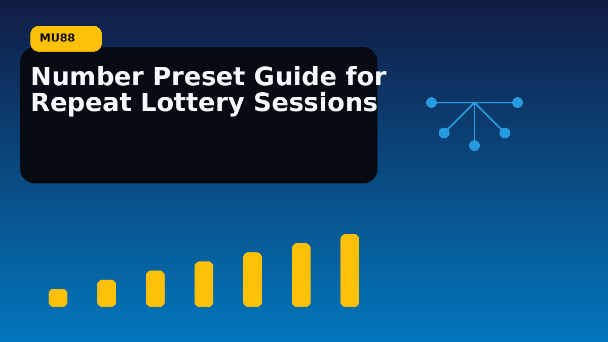 Number Preset Guide for Repeat Lottery Sessions